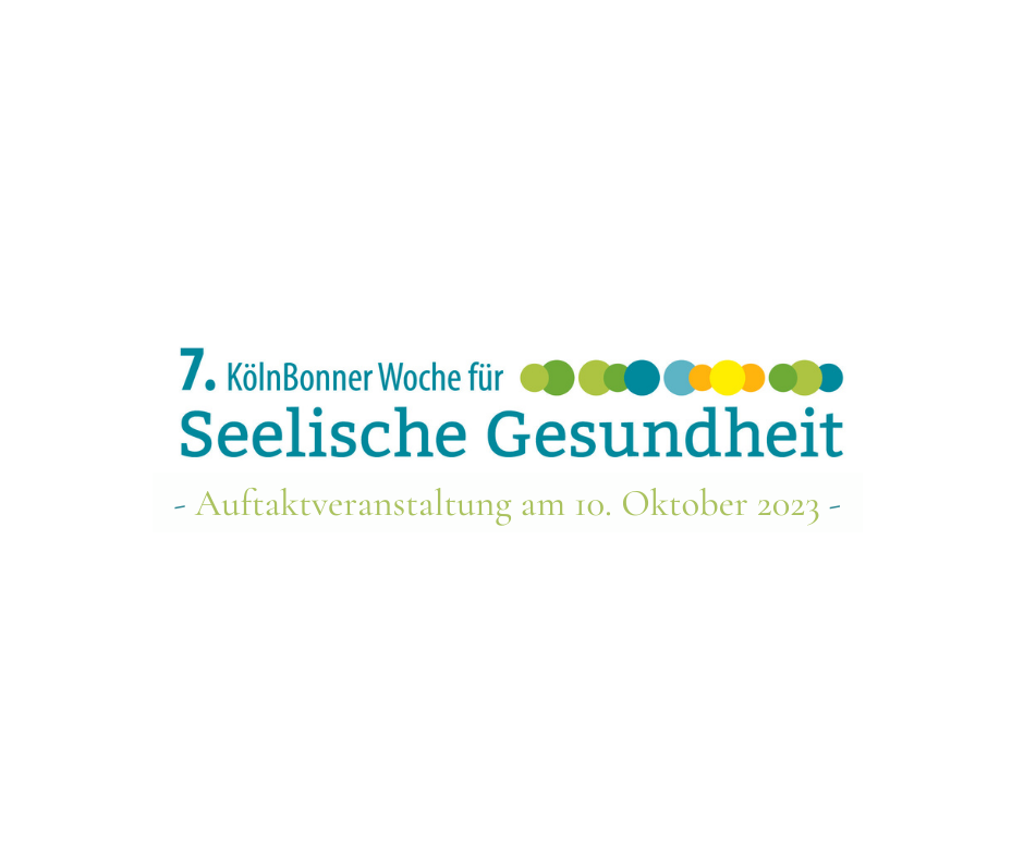 Seelisch gesund in schwierigen Zeiten - Auftaktveranstaltung der 7. KölnBonner Woche für Seelische Gesundheit